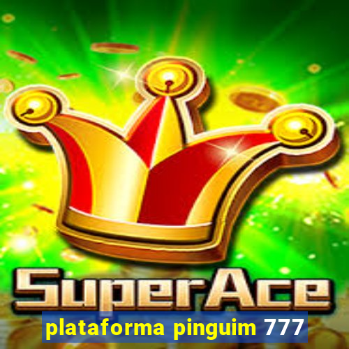 plataforma pinguim 777